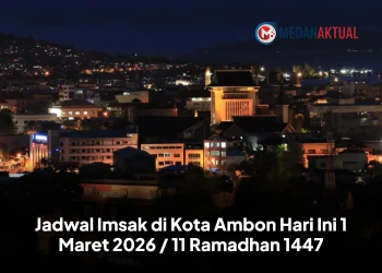 Jadwal Imsak di Kota Ambon Hari Ini 1 Maret 2026 / 11 Ramadhan 1447