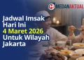 Cek Jadwal Imsak Hari Ini 4 Maret 2026 Untuk Wilayah Jakarta