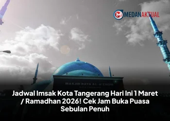 Jadwal Imsak Kota Tangerang Hari Ini Ramadhan 2026! Cek Jam Buka Puasa Sebulan Penuh