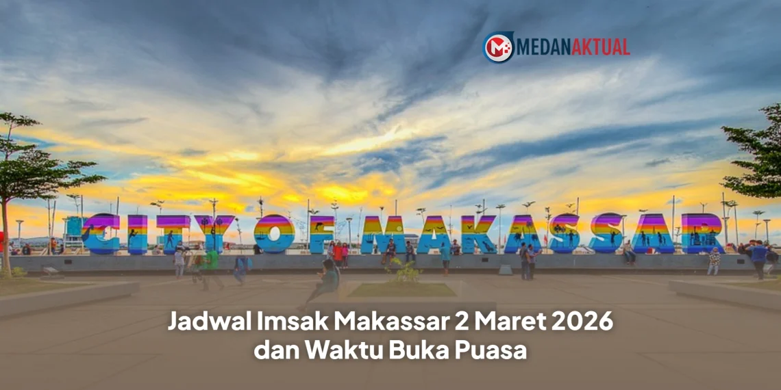 Jadwal Imsak Makassar 2 Maret 2026 dan Waktu Buka Puasa