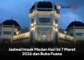 Jadwal Imsak Medan Hari Ini 7 Maret 2026 dan Buka Puasa