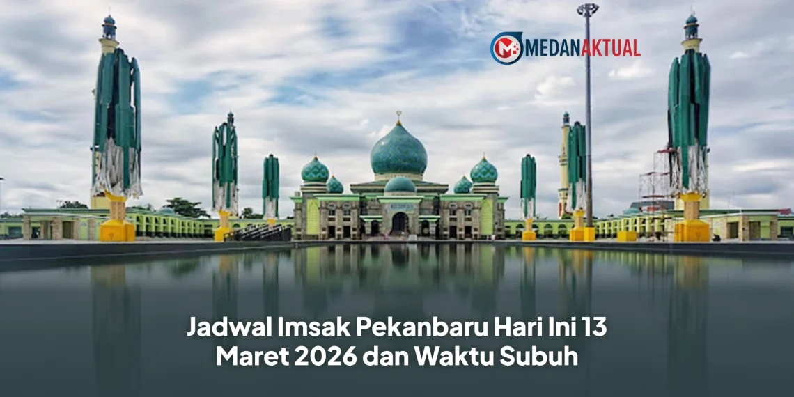 Jadwal Imsak Pekanbaru Hari Ini 13 Maret 2026 dan Waktu Subuh
