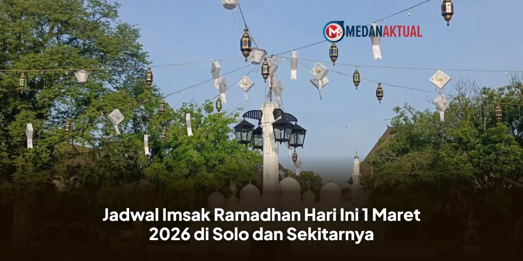 Jadwal Imsak Ramadhan Hari Ini 1 Maret 2026 di Solo dan Sekitarnya