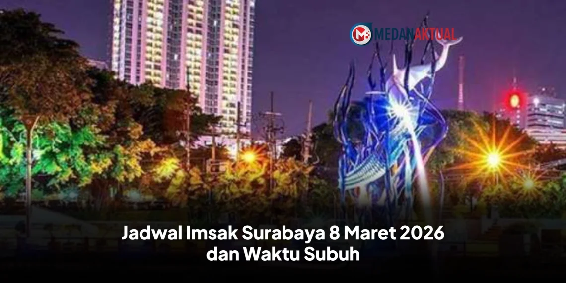 Jadwal Imsak Surabaya 8 Maret 2026 dan Waktu Subuh