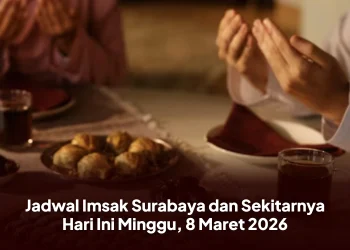Jadwal Imsak Surabaya dan Sekitarnya Hari Ini Minggu, 8 Maret 2026