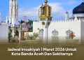 Jadwal Imsakiyah 1 Maret 2026 Untuk Kota Banda Aceh Dan Sekitarnya