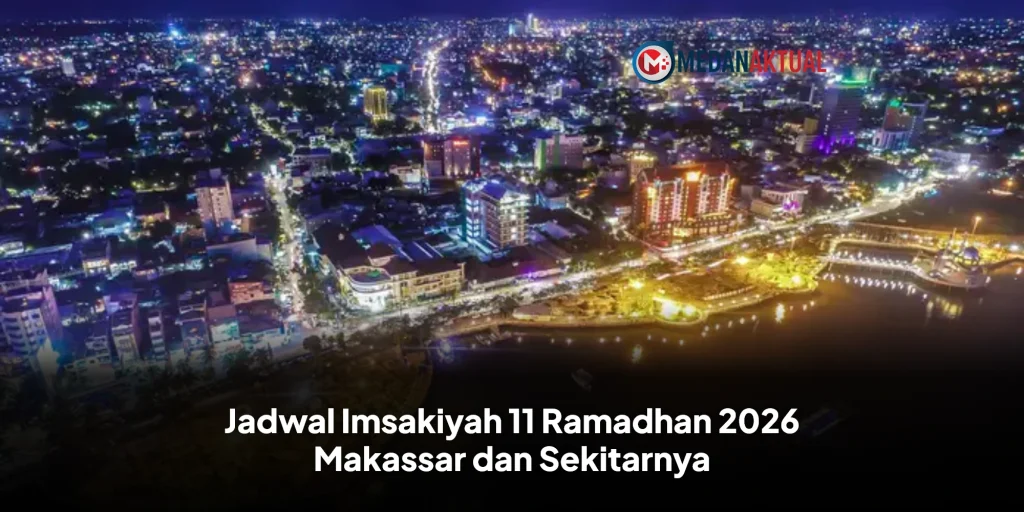 Jadwal Imsakiyah 11 Ramadhan 2026 Makassar dan Sekitarnya
