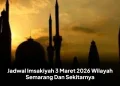 Jadwal Imsakiyah 3 Maret 2026 Wilayah Semarang Dan Sekitarnya