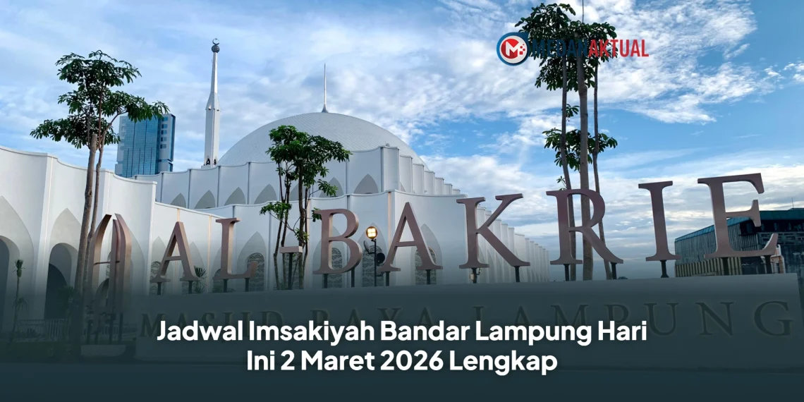 Jadwal Imsakiyah Bandar Lampung Hari Ini 2 Maret 2026 Lengkap