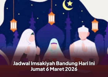 Jadwal Imsakiyah Bandung Hari Ini Jumat 6 Maret 2026