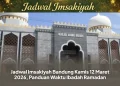 Jadwal Imsakiyah Bandung Kamis 12 Maret 2026, Panduan Waktu Ibadah Ramadan