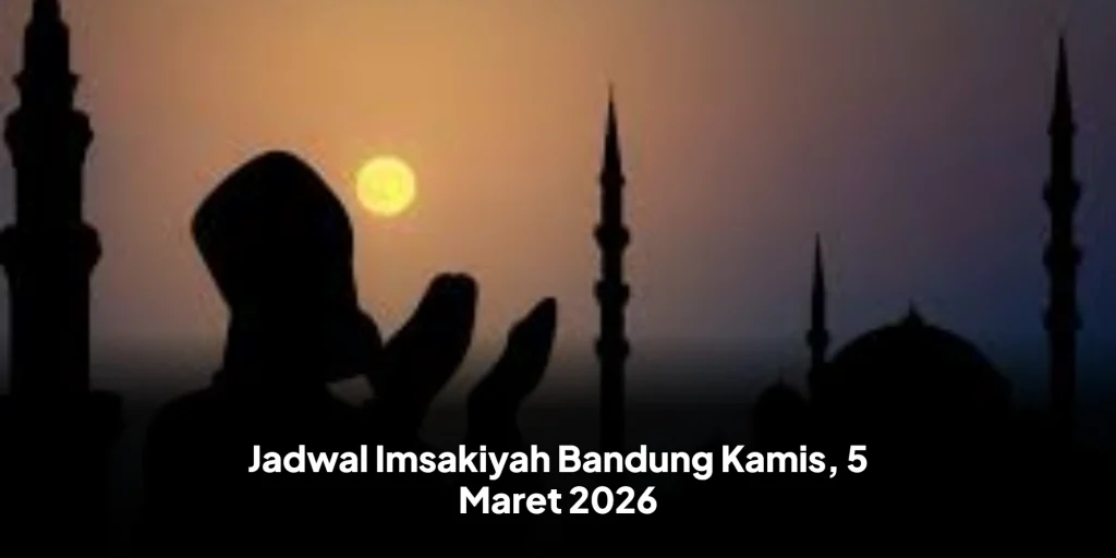 Jadwal Imsakiyah Bandung Kamis, 5 Maret 2026