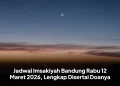 Jadwal Imsakiyah Bandung Rabu 12 Maret 2026, Lengkap Disertai Doanya