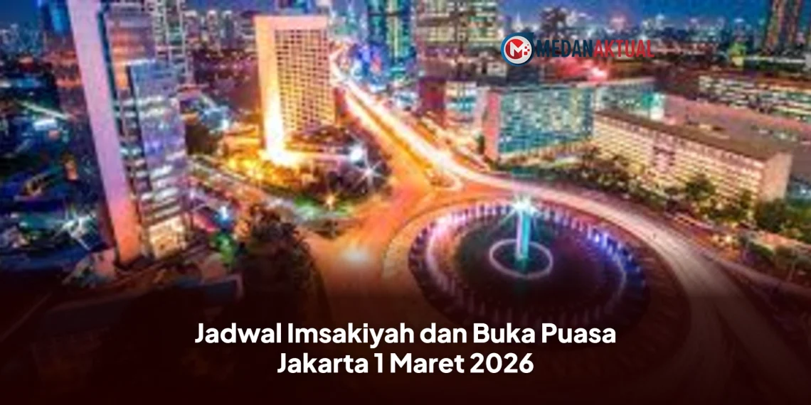 Jadwal Imsakiyah dan Buka Puasa Jakarta 1 Maret 2026