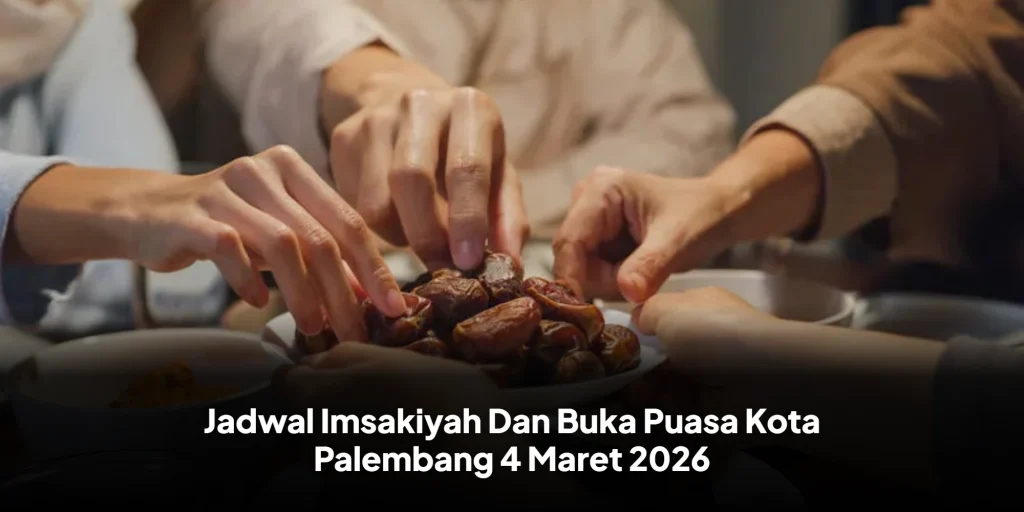 Jadwal Imsakiyah Dan Buka Puasa Kota Palembang 4 Maret 2026