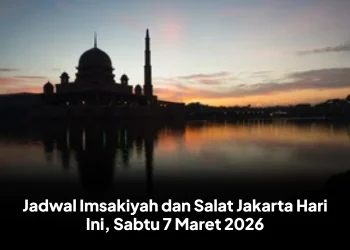 Jadwal Imsakiyah dan Salat Jakarta Hari Ini, Sabtu 7 Maret 2026