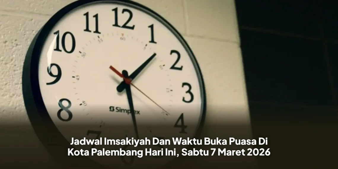 Jadwal Imsakiyah Dan Waktu Buka Puasa Di Kota Palembang Hari Ini, Sabtu 7 Maret 2026
