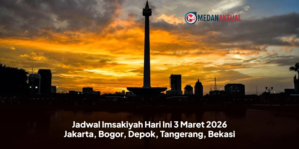 Jadwal Imsakiyah Hari Ini 3 Maret 2026 Jakarta, Bogor, Depok, Tangerang, Bekasi