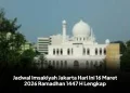 Jadwal Imsakiyah Jakarta Hari Ini 16 Maret 2026 Ramadhan 1447 H Lengkap