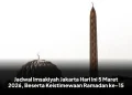 Jadwal Imsakiyah Jakarta Hari Ini 5 Maret 2026, Beserta Keistimewaan Ramadan ke-15