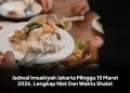 Jadwal Imsakiyah Jakarta Minggu 15 Maret 2026, Lengkap Niat Dan Waktu Shalat