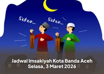 Jadwal Imsakiyah Kota Banda Aceh Selasa, 3 Maret 2026