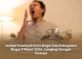 Jadwal Imsakiyah Kota Bogor Dan Kabupaten Bogor 9 Maret 2026, Lengkap Dengan Doanya