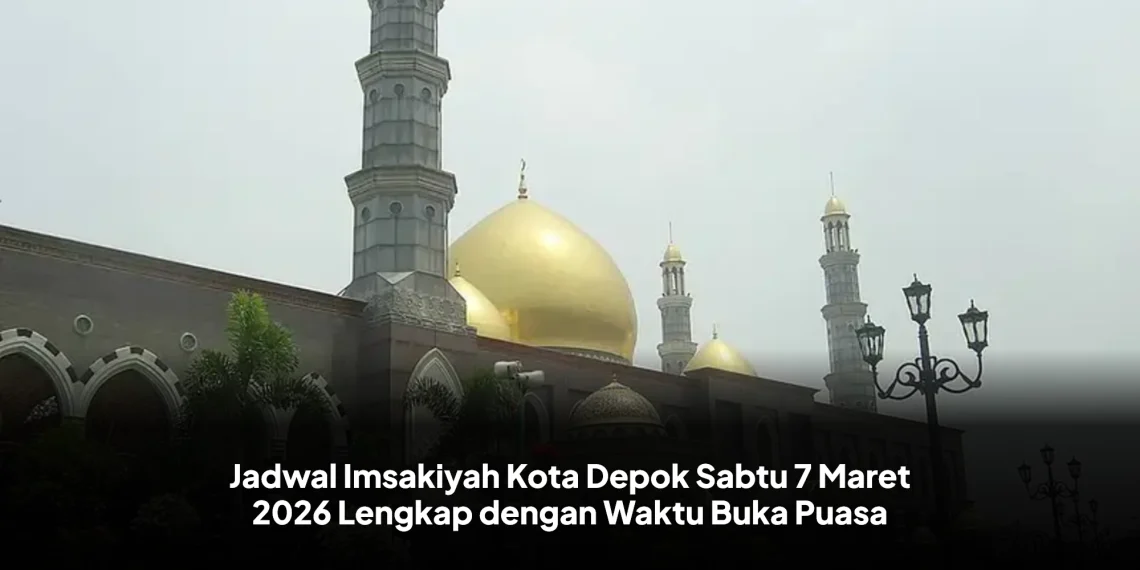 Jadwal Imsakiyah Kota Depok Sabtu 7 Maret 2026 Lengkap dengan Waktu Buka Puasa