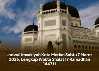 Jadwal Imsakiyah Kota Medan Sabtu 7 Maret 2026, Lengkap Waktu Shalat 17 Ramadhan 1447 H