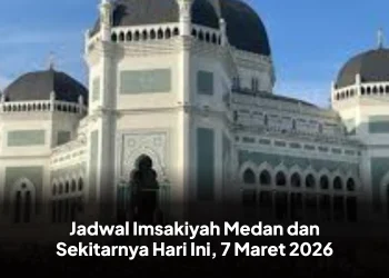 Jadwal Imsakiyah Medan dan Sekitarnya Hari Ini, 7 Maret 2026