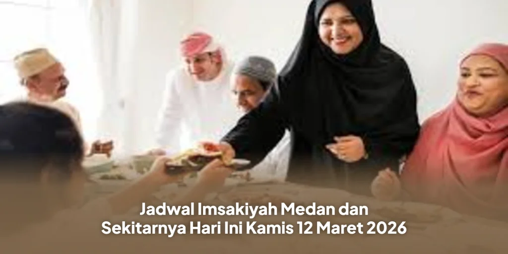 Jadwal Imsakiyah Medan dan Sekitarnya Hari Ini Kamis 12 Maret 2026