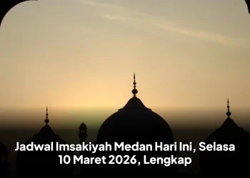 Jadwal Imsakiyah Medan Hari Ini, Selasa 10 Maret 2026, Lengkap