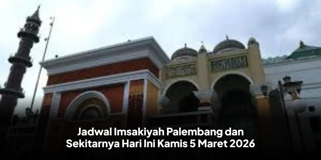 Jadwal Imsakiyah Palembang dan Sekitarnya Hari Ini Kamis 5 Maret 2026