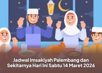 Jadwal Imsakiyah Palembang dan Sekitarnya Hari Ini Sabtu 14 Maret 2026