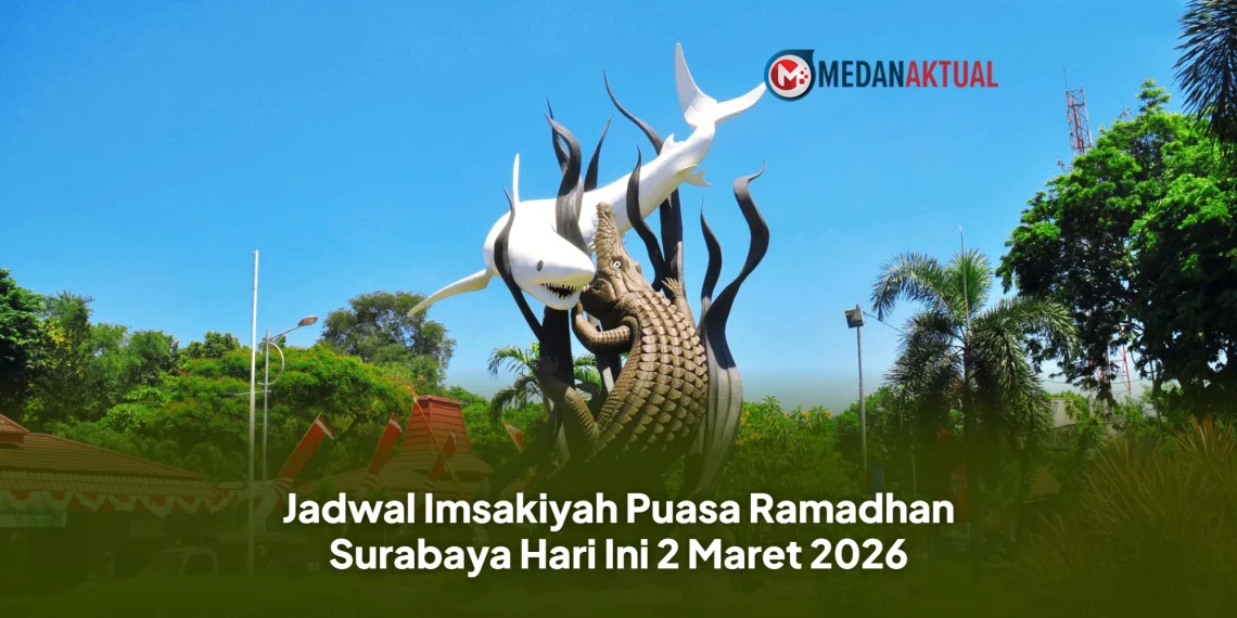 Jadwal Imsakiyah Puasa Ramadhan Surabaya Hari Ini 2 Maret 2026
