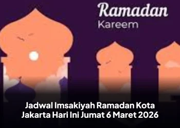Jadwal Imsakiyah Ramadan Kota Jakarta Hari Ini Jumat 6 Maret 2026