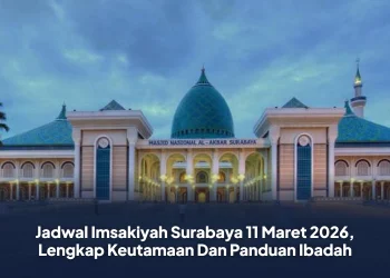 Jadwal Imsakiyah Surabaya 11 Maret 2026, Lengkap Keutamaan Dan Panduan Ibadah
