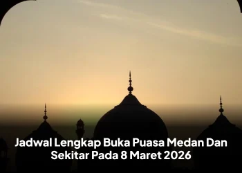 Jadwal Lengkap Buka Puasa Medan Dan Sekitar Pada 8 Maret 2026