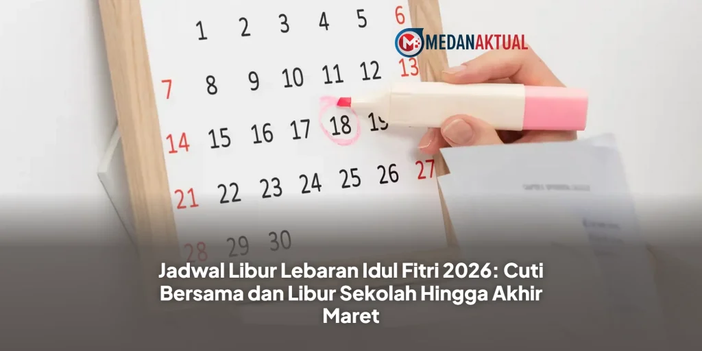 Jadwal Libur Lebaran Idul Fitri 2026: Cuti Bersama dan Libur Sekolah Hingga Akhir Maret