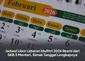 Jadwal Libur Lebaran Idulfitri 2026 Resmi dari SKB 3 Menteri, Simak Tanggal Lengkapnya