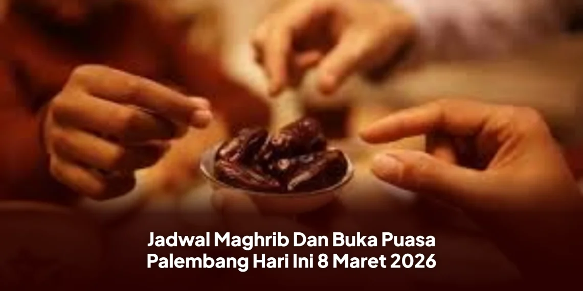 Jadwal Maghrib Dan Buka Puasa Palembang Hari Ini 8 Maret 2026