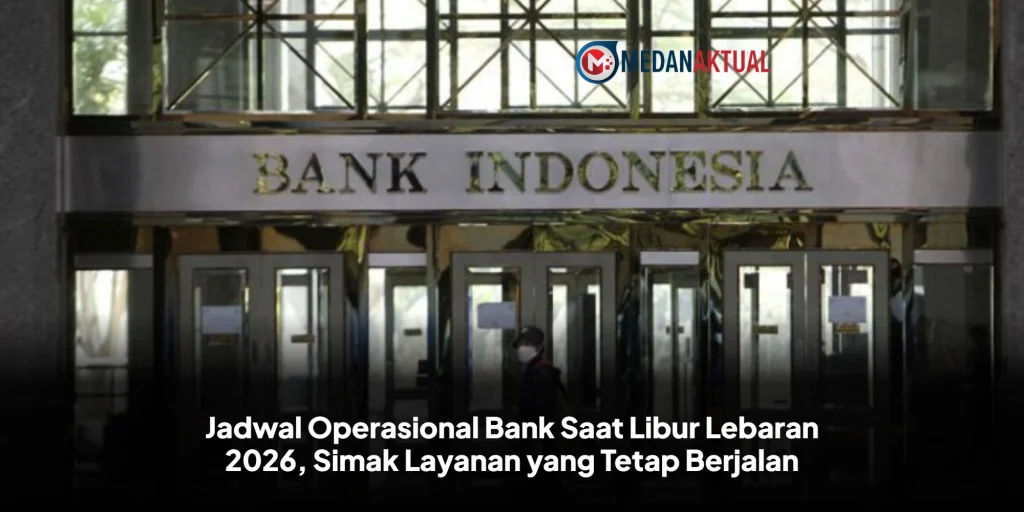 Jadwal Operasional Bank Saat Libur Lebaran 2026, Simak Layanan yang Tetap Berjalan