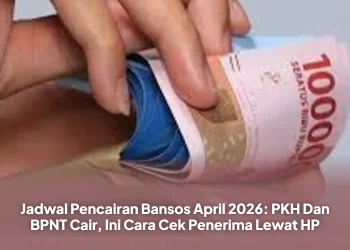 Jadwal Pencairan Bansos April 2026: PKH Dan BPNT Cair, Ini Cara Cek Penerima Lewat HP