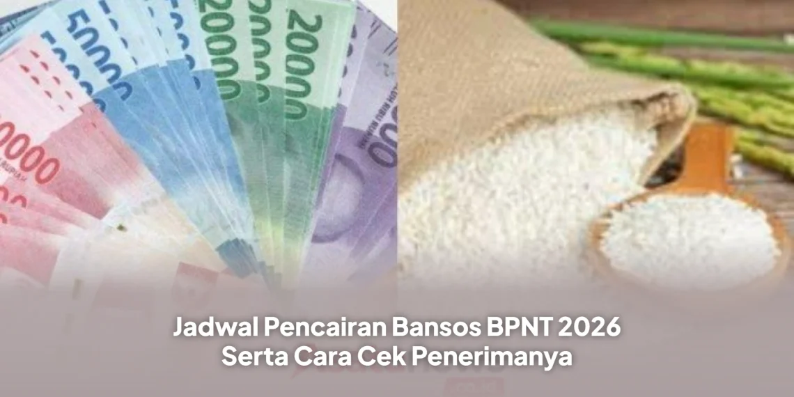 Jadwal Pencairan Bansos BPNT 2026 Serta Cara Cek Penerimanya