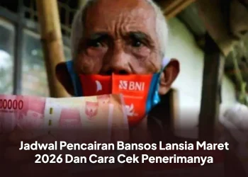 Jadwal Pencairan Bansos Lansia Maret 2026 Dan Cara Cek Penerimanya