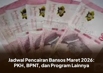 Jadwal Pencairan Bansos Maret 2026: PKH, BPNT, dan Program Lainnya