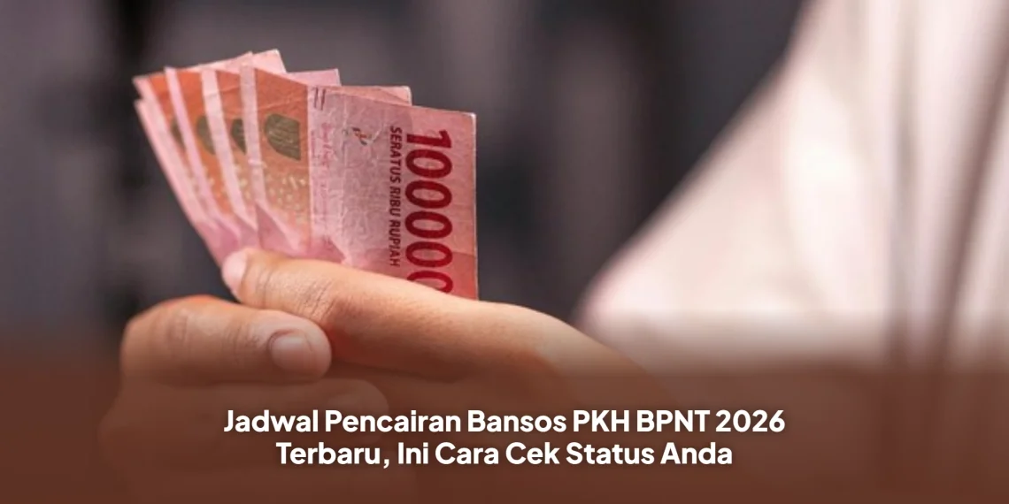 Jadwal Pencairan Bansos PKH BPNT 2026 Terbaru, Ini Cara Cek Status Anda