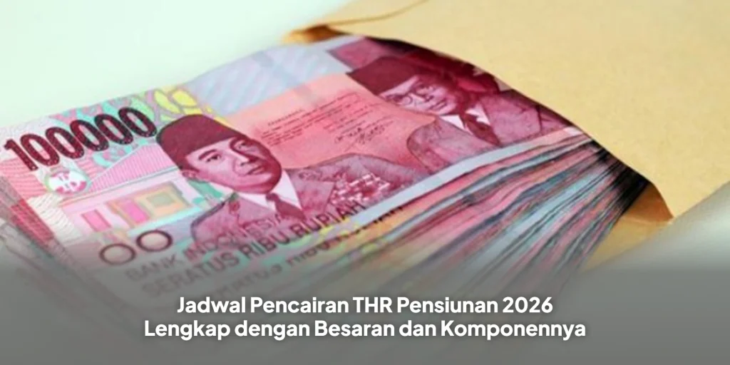 Jadwal Pencairan THR Pensiunan 2026 Lengkap dengan Besaran dan Komponennya