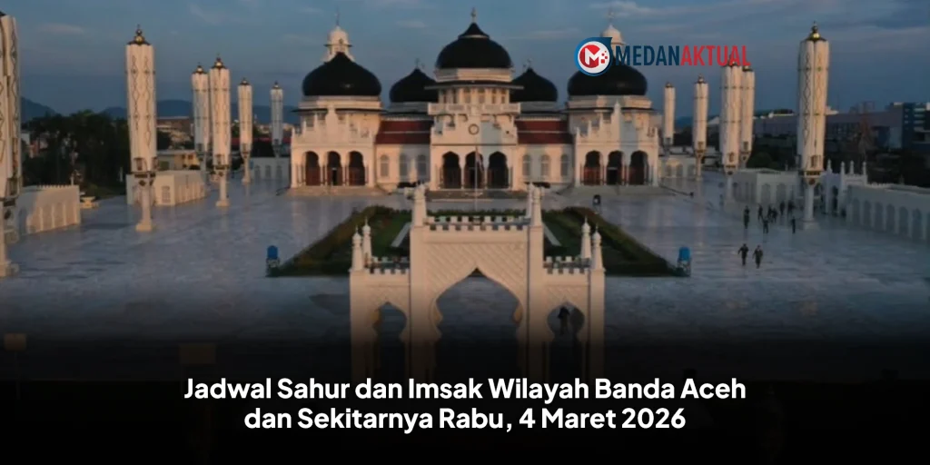 Jadwal Sahur dan Imsak Wilayah Banda Aceh dan Sekitarnya Rabu, 4 Maret 2026
