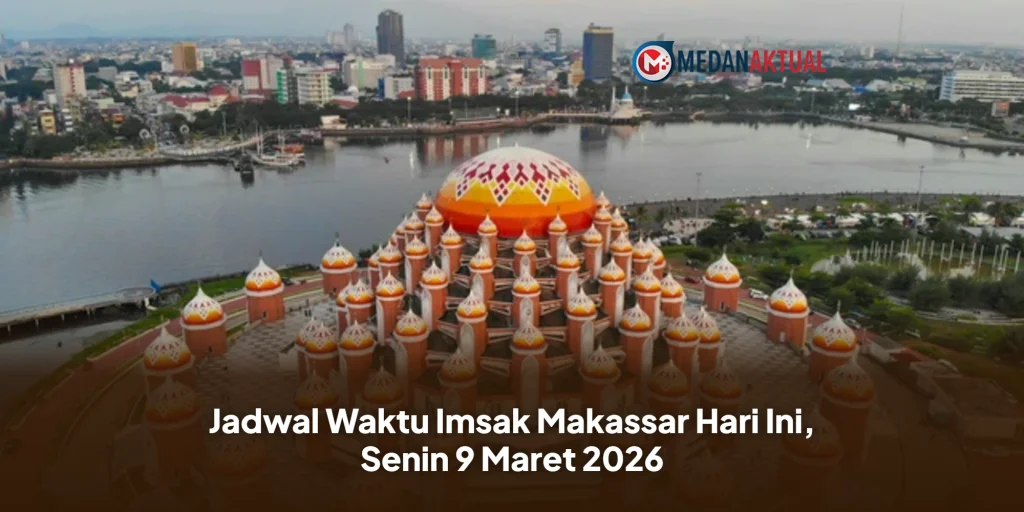 Jadwal Waktu Imsak Makassar Hari Ini, Senin 9 Maret 2026